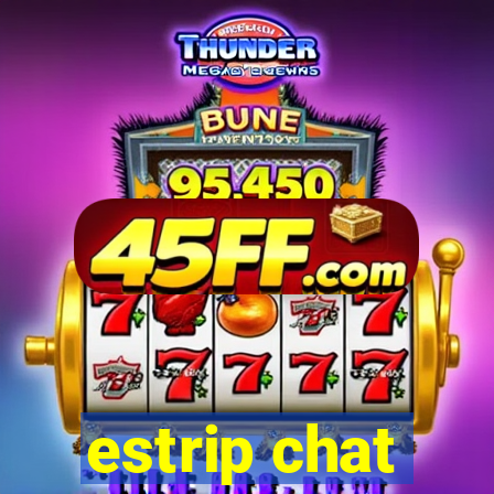estrip chat